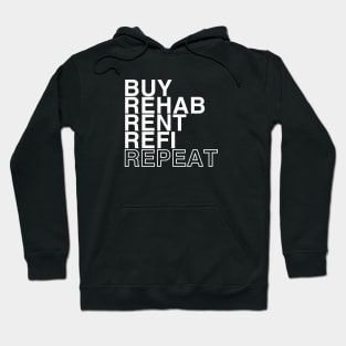 Buy Rehab Rent Refi Repeat Hoodie